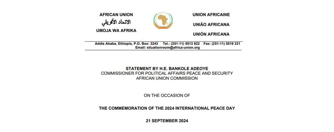 Statement by H. E. Bankole ADEOYE Commissioner for Political Affairs Peace and Security African Union Commission on the occasion of the Commemoration of the 2024 International Peace Day, 21 September 2024